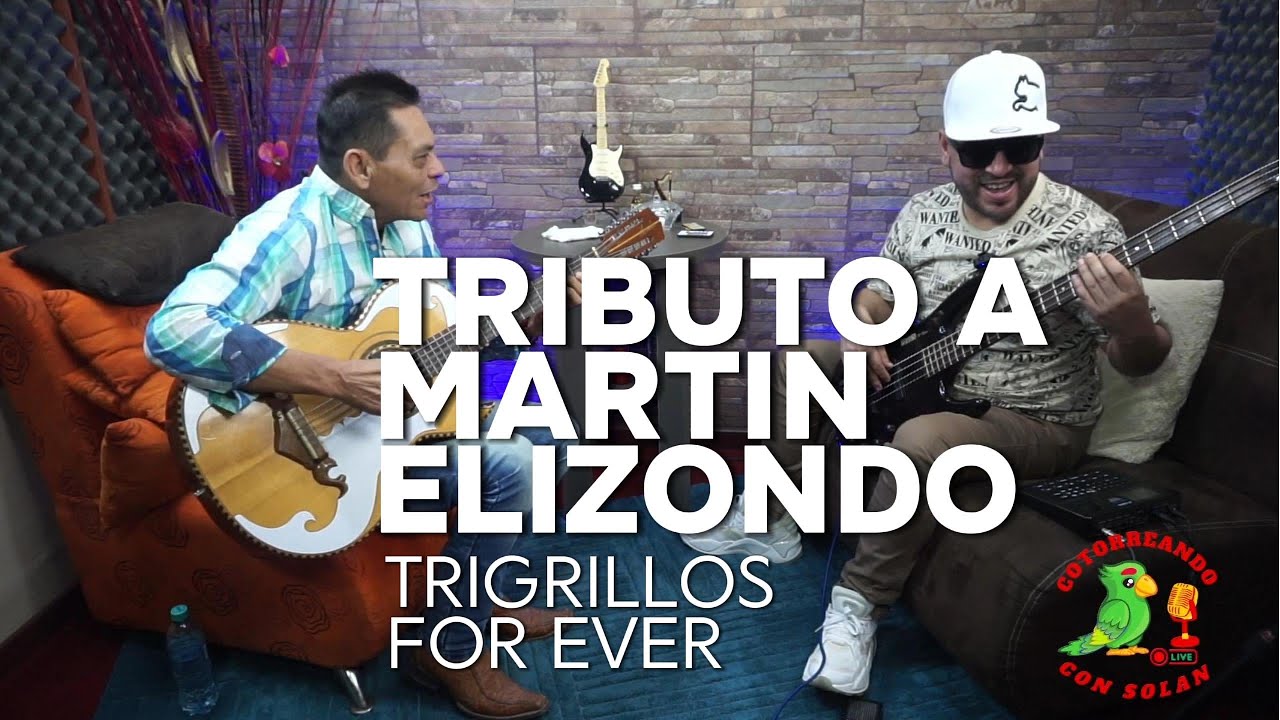 MARTÍN ELIZONDO del grupo LOS TIGRILLOS For ever *😱podcast completo