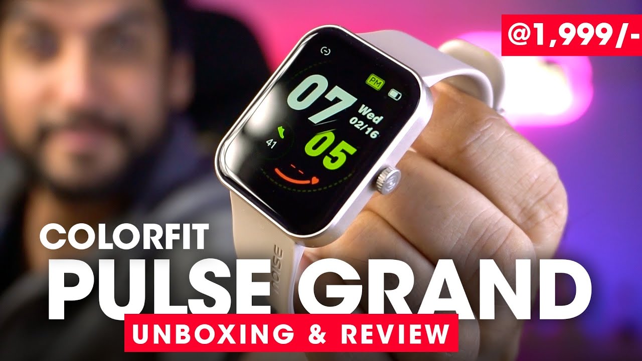 Noise Colorfit Pulse Grand Unboxing & Review ⚡️ Best Budget Smartwatch Under 2000 Rs in 2022!!