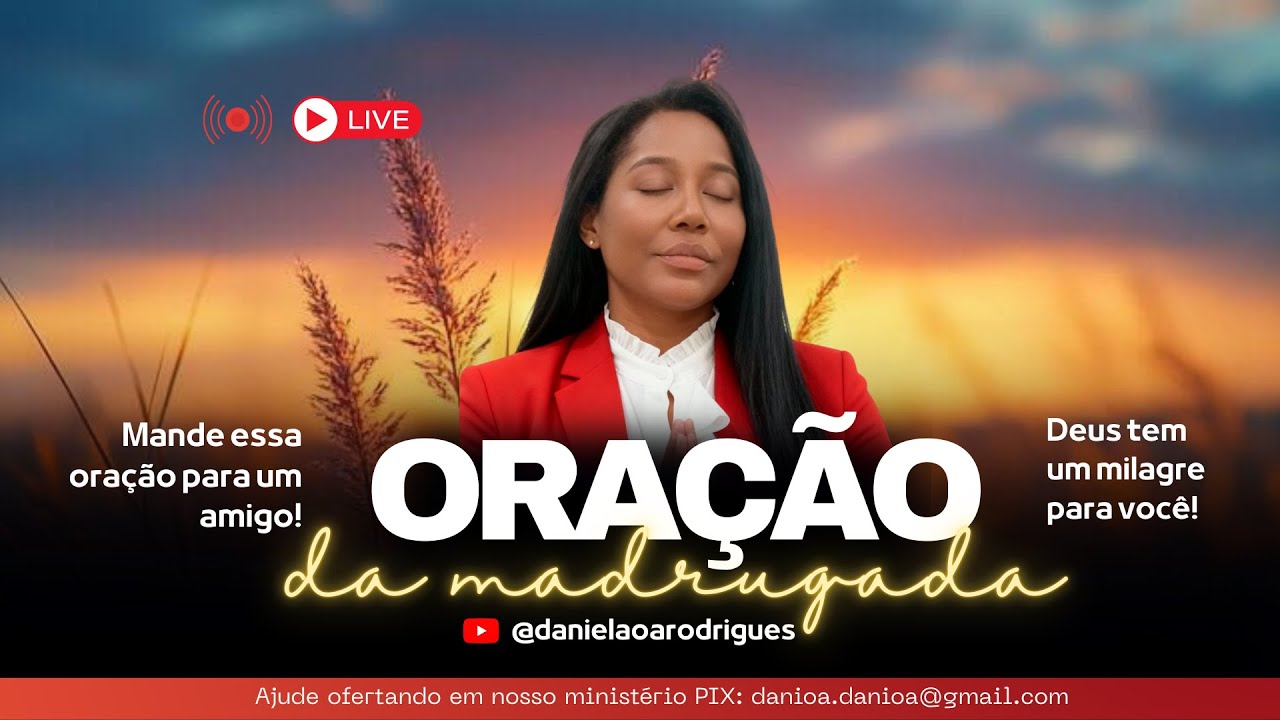 🔴 | ORAÇÃO DA MADRUGADA - Com Daniela Rodrigues!| JESUS TE SALVA! 🔴