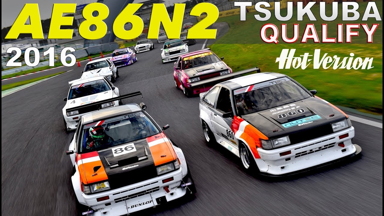 DK、MAX、NOBが参戦!! AE86筑波N2決戦 予選【Hot-Version】2016
