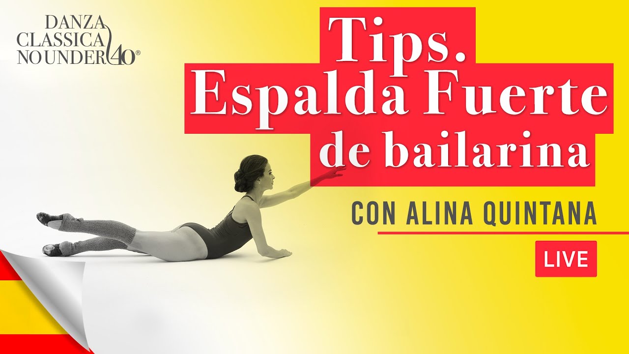3 Ballet Tips 'Espalda Fuerte de Bailarina 🧚🏻‍♀️ Danza Classica No Under 40