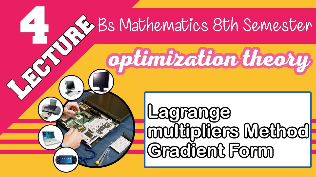 Method of Lagrange Multiplier Vector / Gradient Form Lec#4 Optimization Theory Bs Math Final Semster