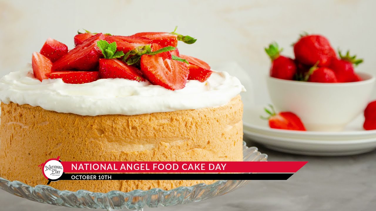 National Angel Food Cake Day - October 10