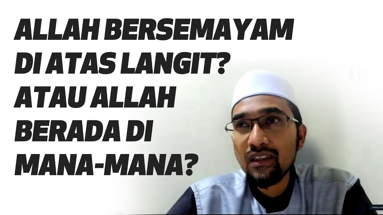 Dr Rozaimi - Allah Bersemayam Di Atas Langit Atau Allah Berada Di Mana-mana?