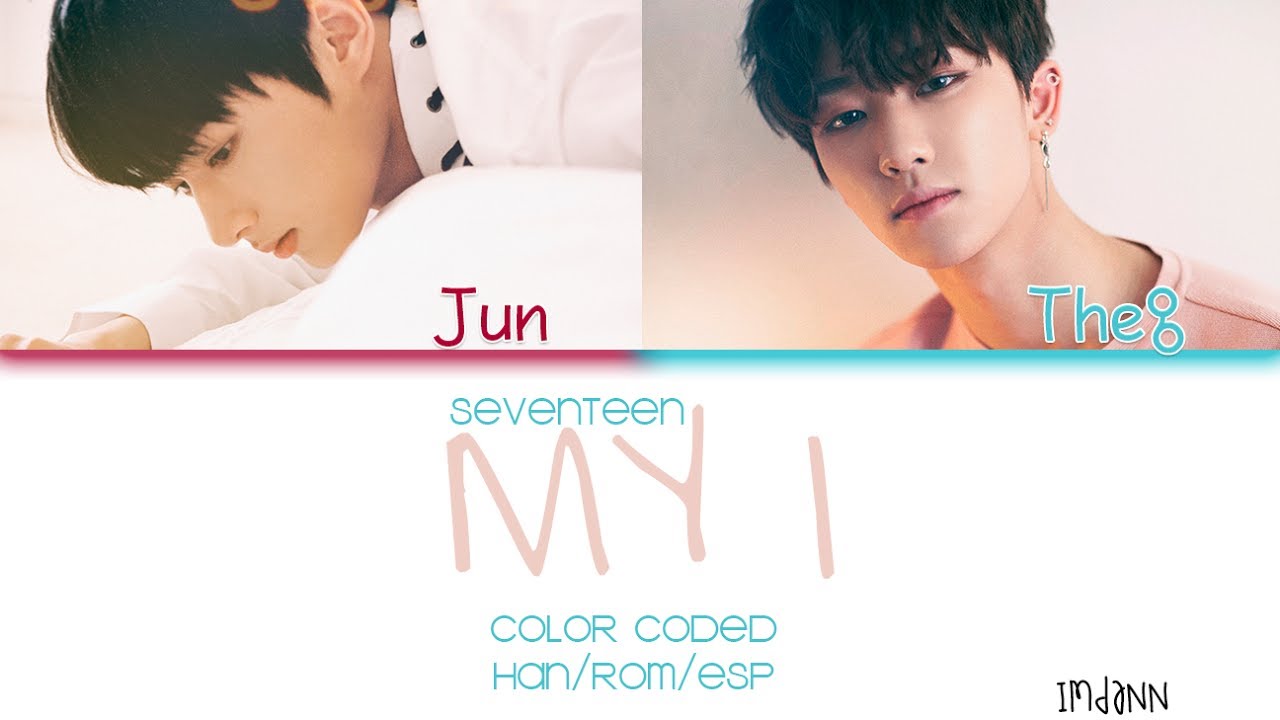 SEVENTEEN (세븐틴) - MY I |Sub. Español + Color Coded| (HAN/ROM/ESP)