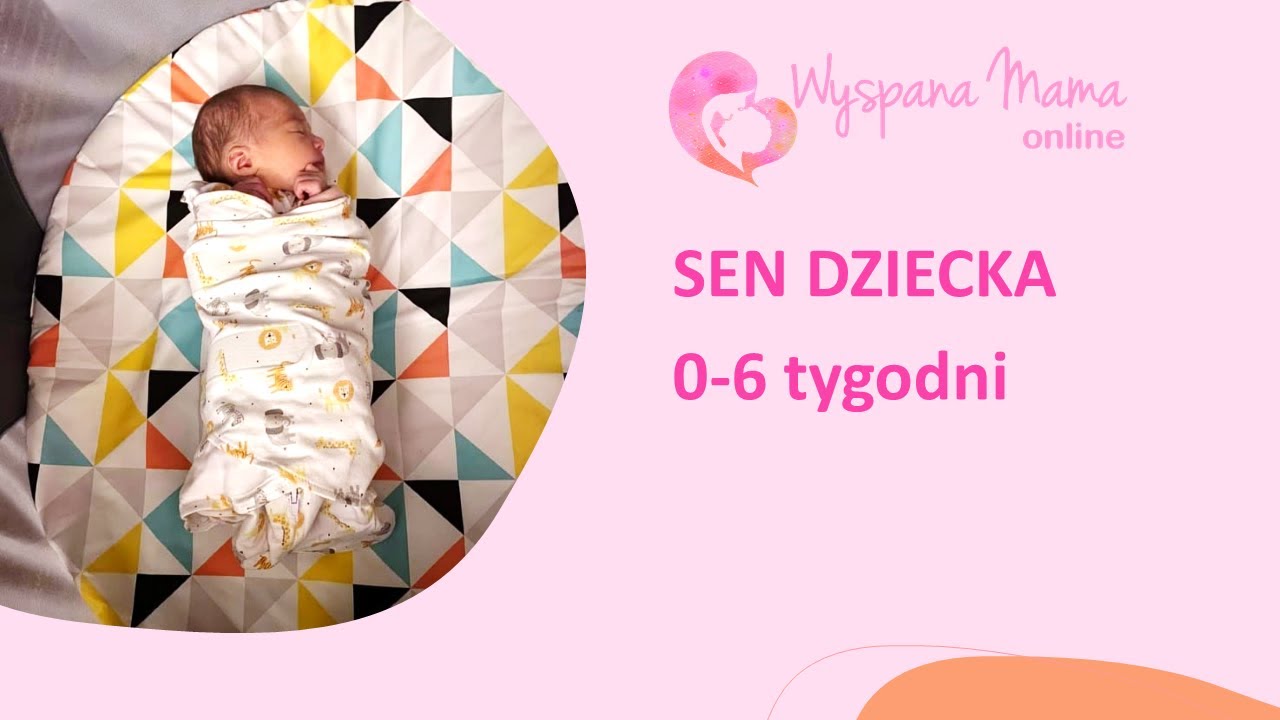 SEN DZIECKA: 0-6 tygodni