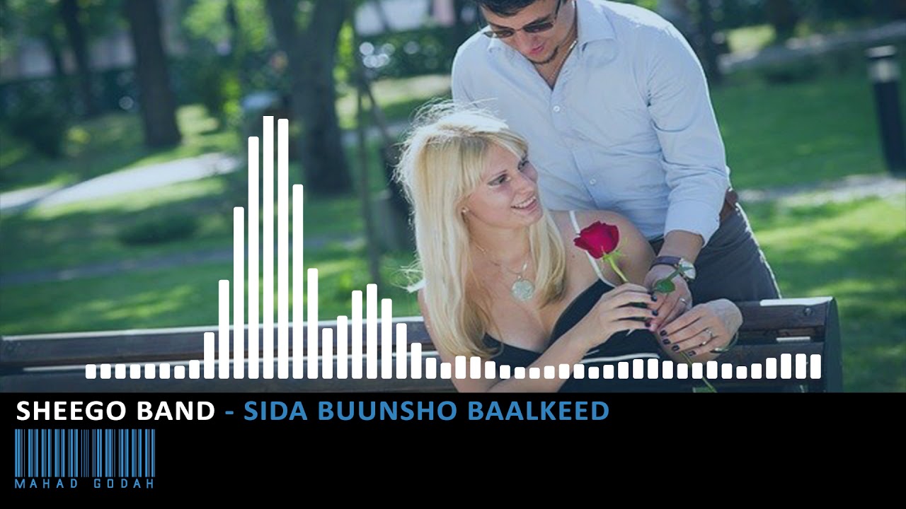 Sheego Band - Sida Buunsho Baalkeed