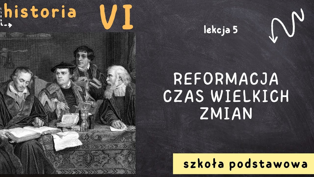 Historia 6 [Lekcja 5 - Reformacja - czas wielkich zmian]