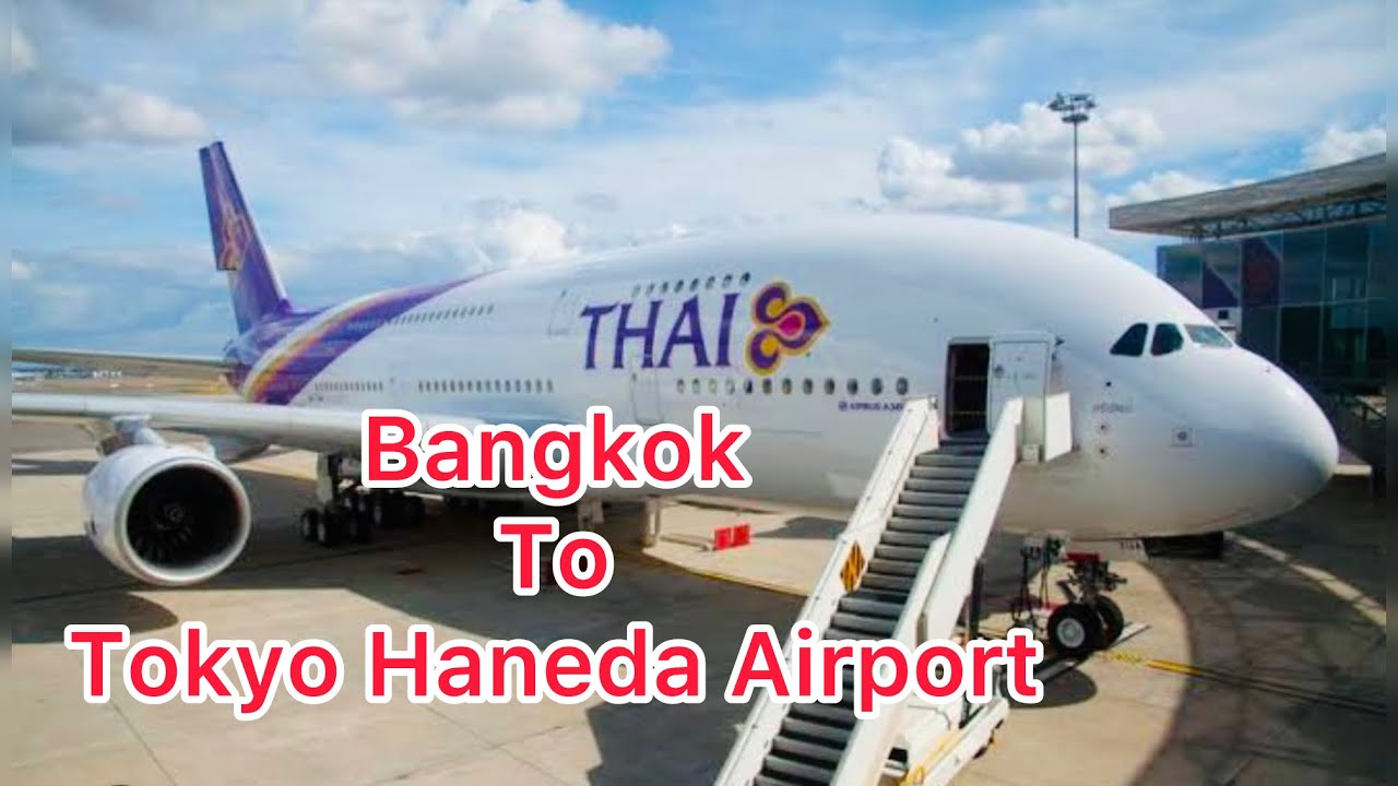 Bangkok to Tokyo Haneda Airport- Thai Airways |TG682 | BBK ~ HND