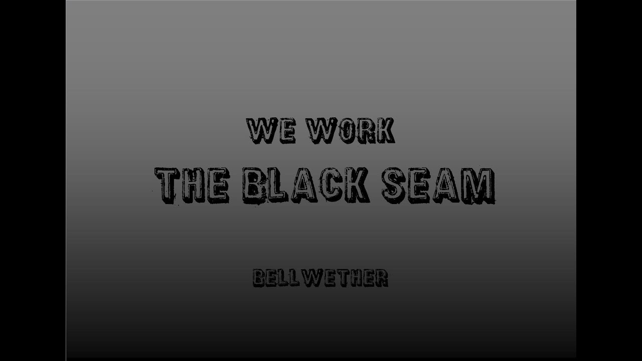 We Work the Black Seam by Bellwether