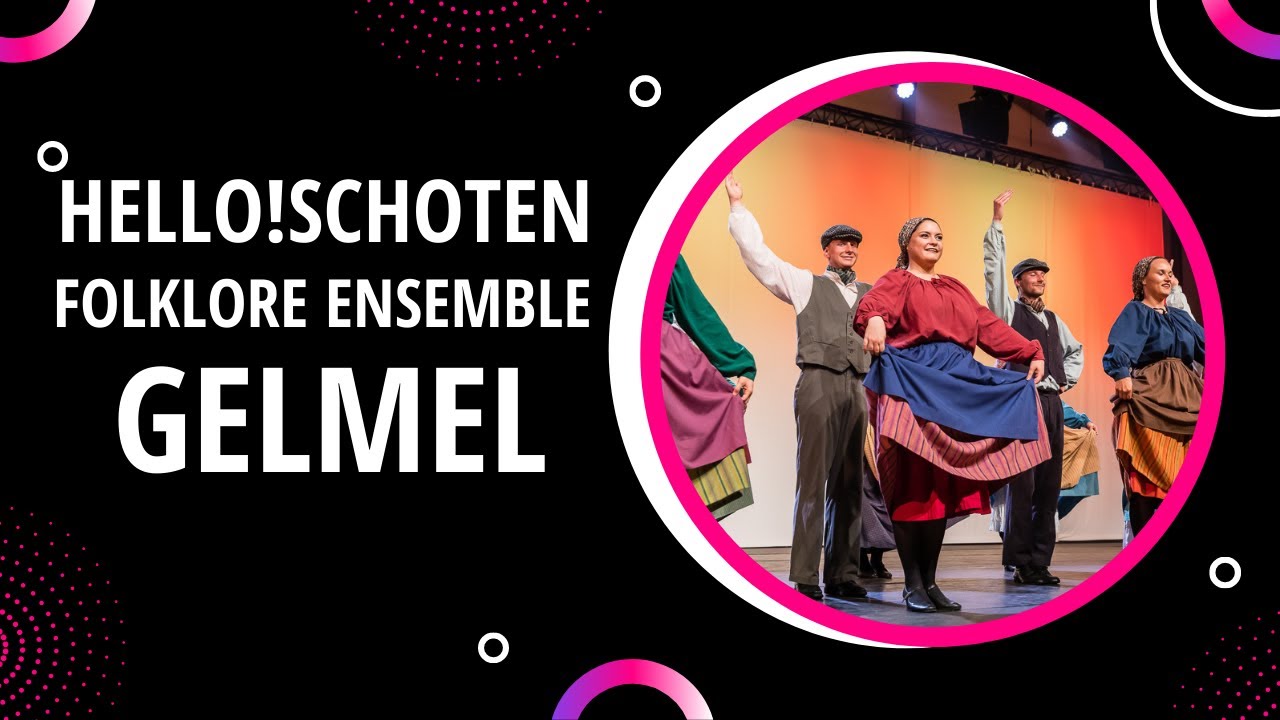 Hello!Schoten 2022 - Folklore Ensemble Gelmel #HELLO62