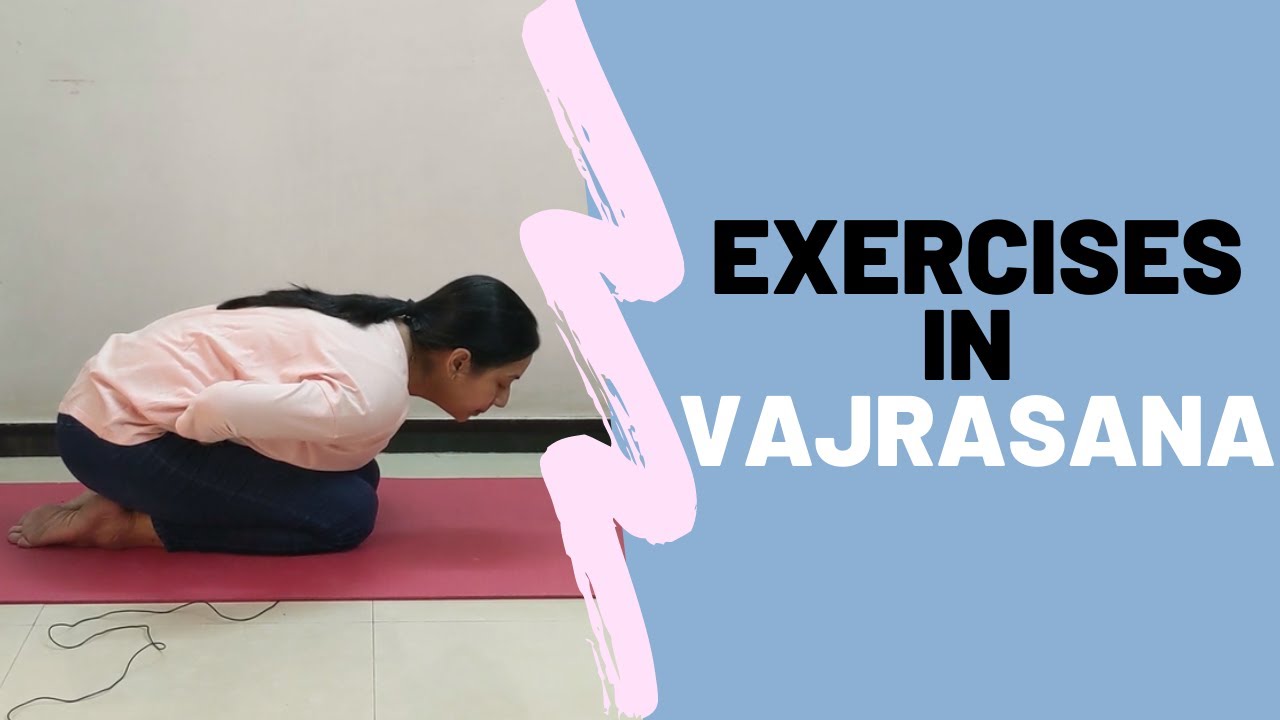Exercises In Vajrasana | Yoga Asanas For Good Digestion | The Diamond Pose In Hindi