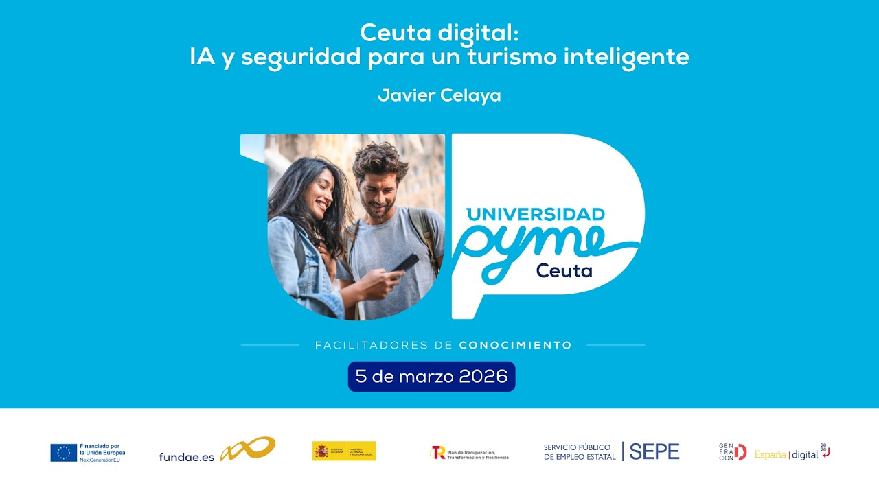 UP Ceuta. 5 de marzo 2026. IA y seguridad para un turismo inteligente. Javier Celaya