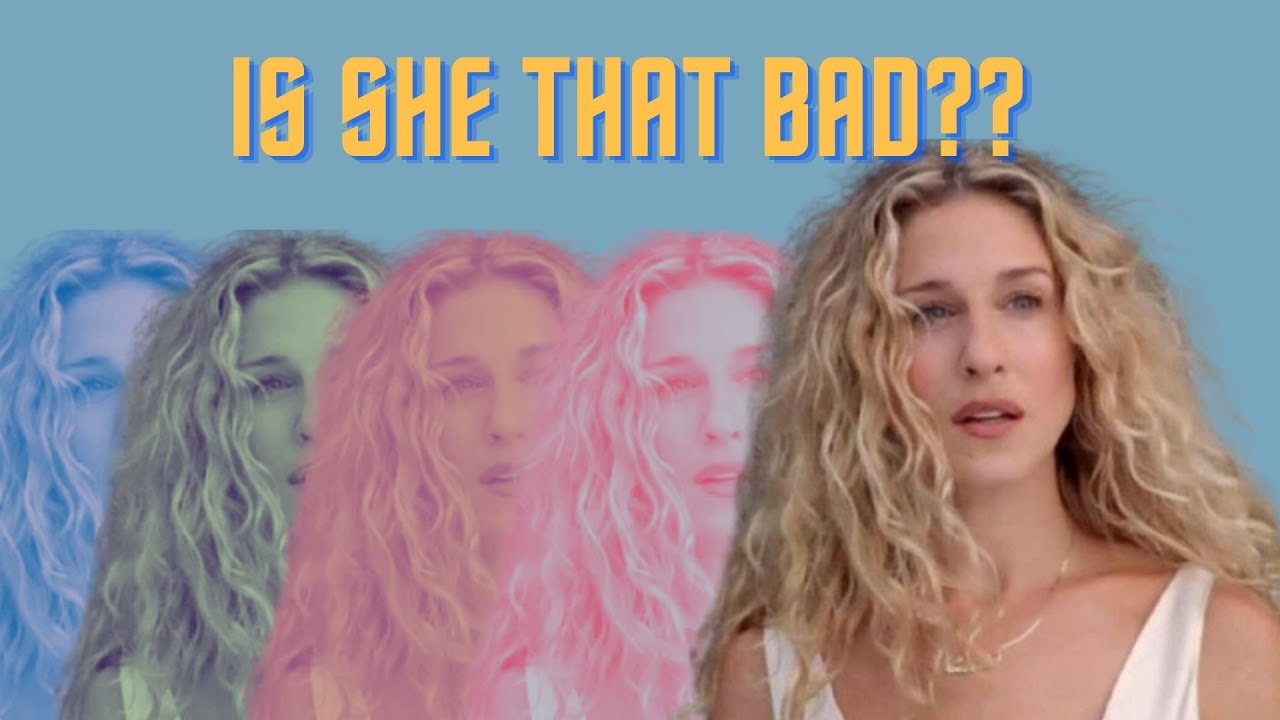 CARRIE BRADSHAW: Is she really the worst part of SATC?