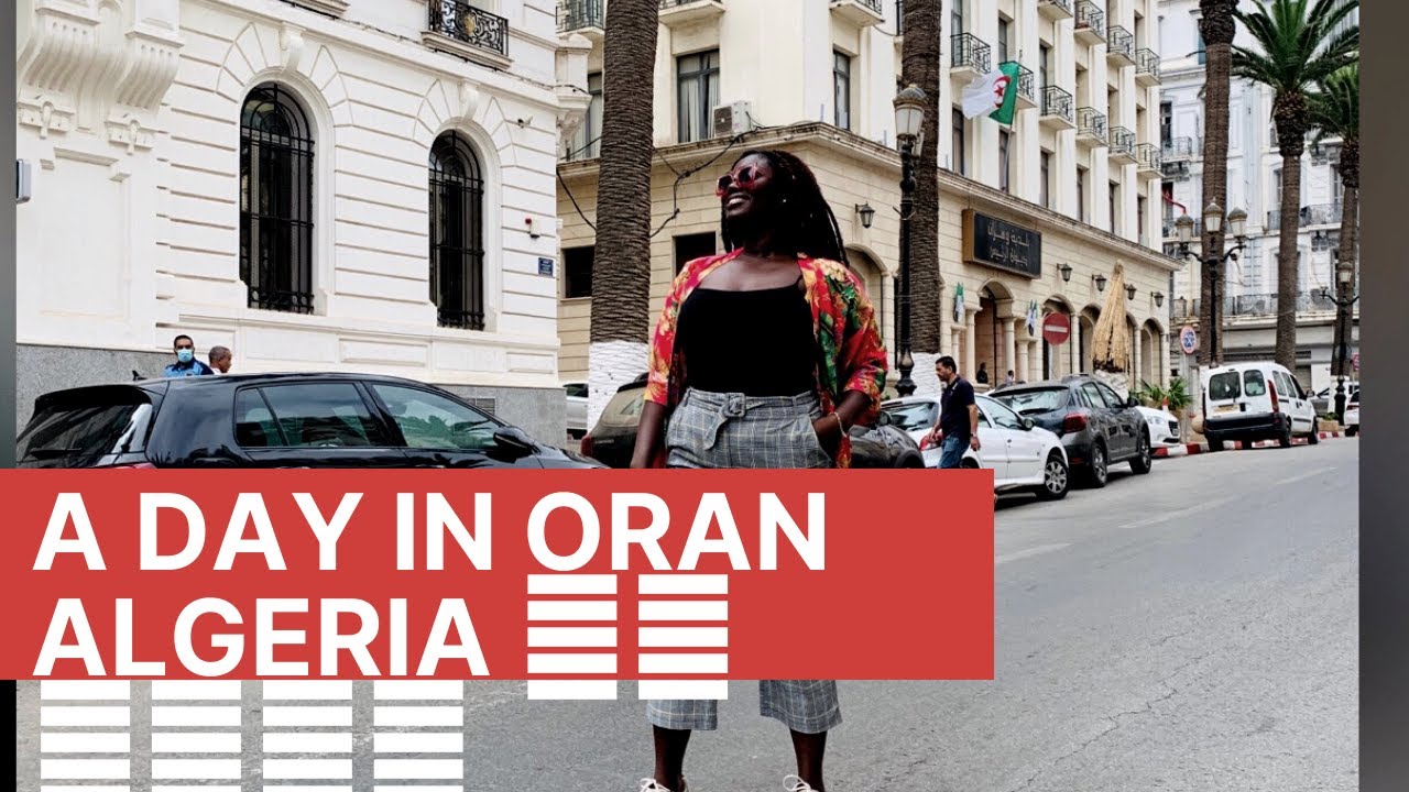 A DAY IN ORAN (ALGERIA)