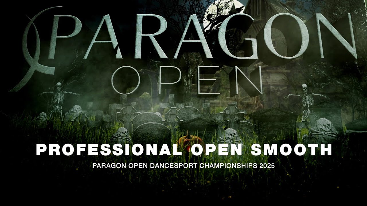 PROFESSIONAL OPEN SMOOTH ~ PARAGON OPEN DANCESPORT CHAMPIONSHIPS 2025