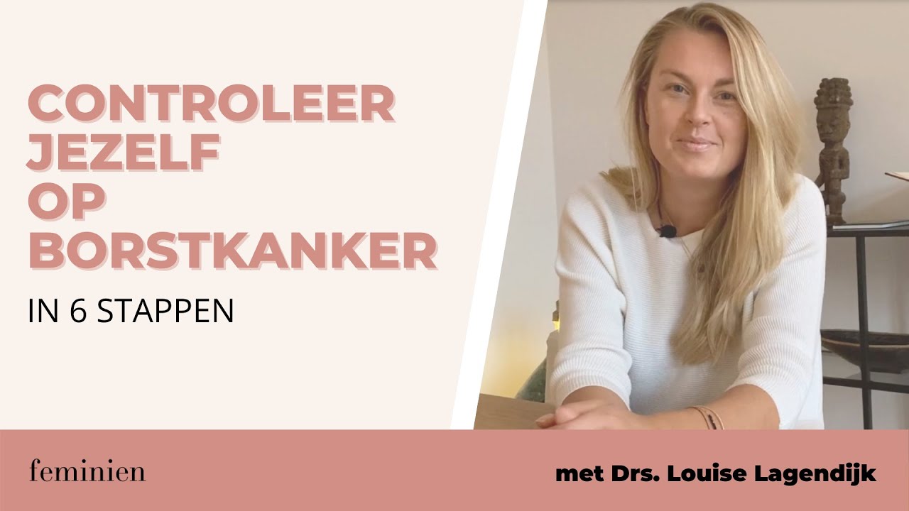 Instructiefilmpje: 6 Stappen Om Te Controleren Op Borstkanker | met Drs. Louise Lagendijk