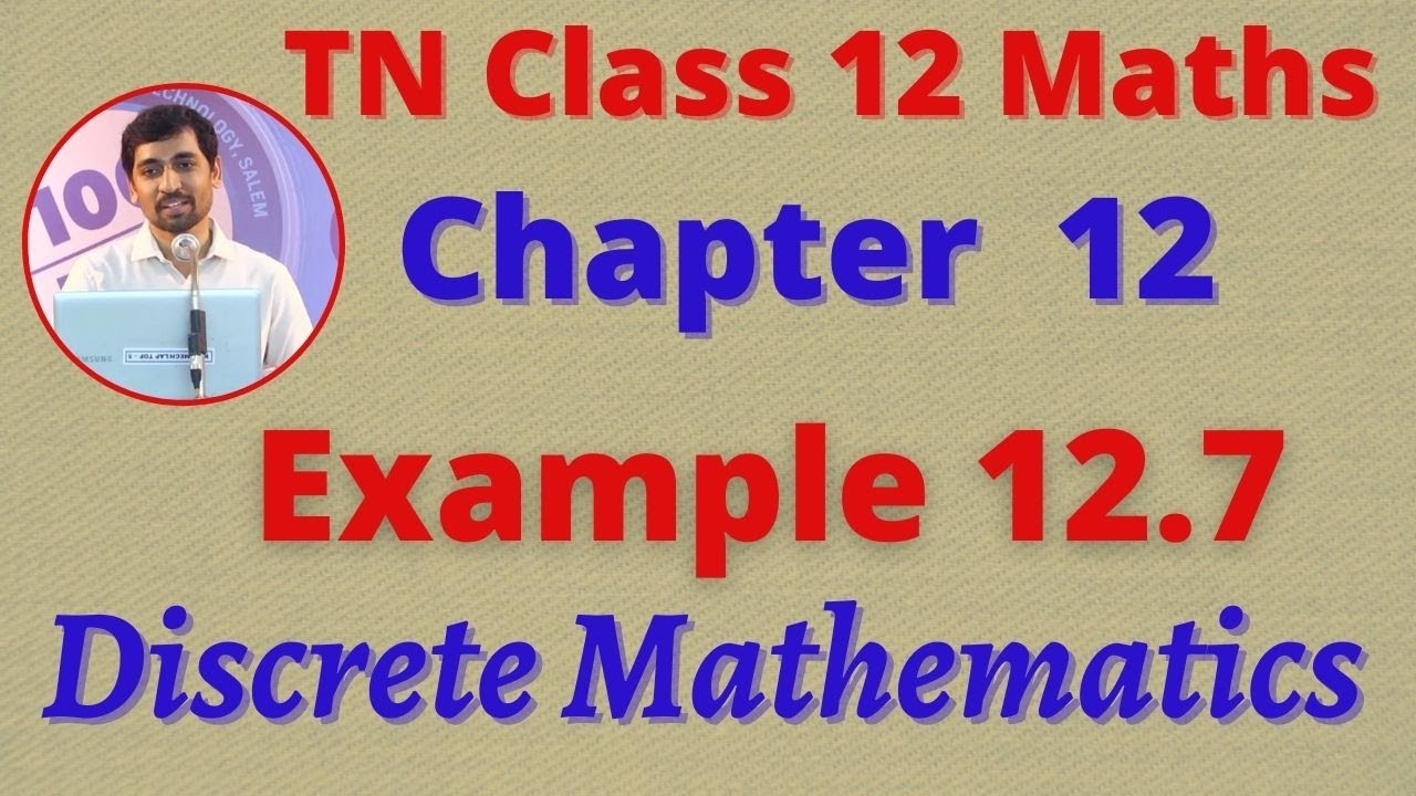 12th  Maths Example 12.7 Discrete Mathematics  CHAPTER 12 TN New Syllabus