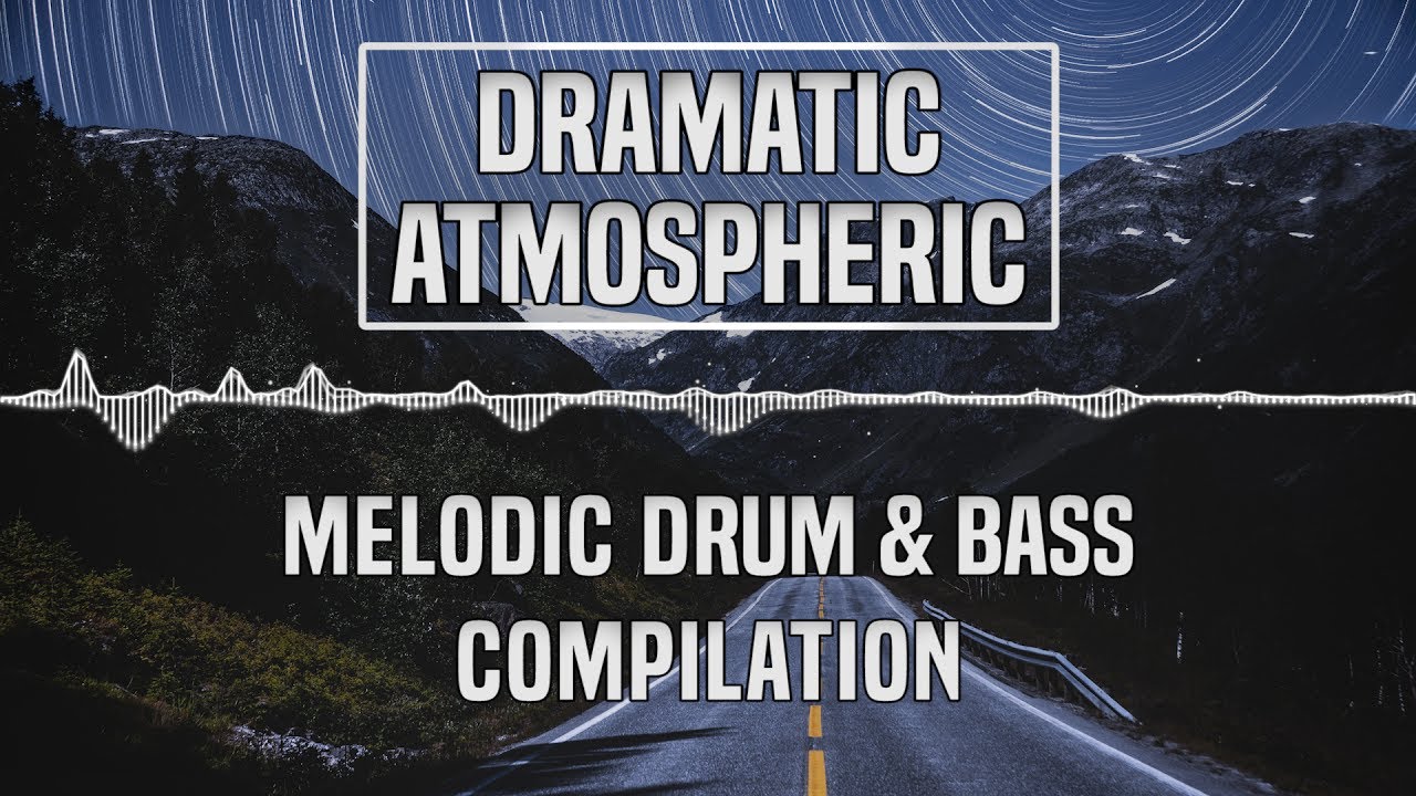 [Dramatic Atmospheric] Melodic Drum & Bass Compilation | 1 Hour