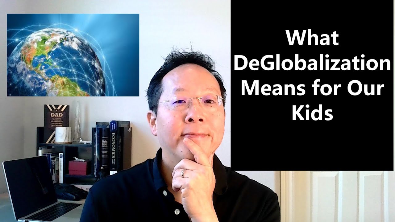 What DeGlobalization Means for Our Kids
