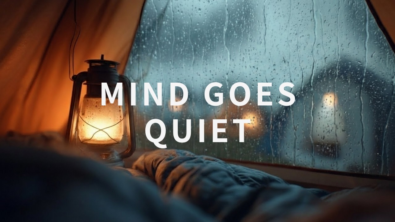 Mind Goes Quiet – Gentle Rain Sounds Inside a Tent