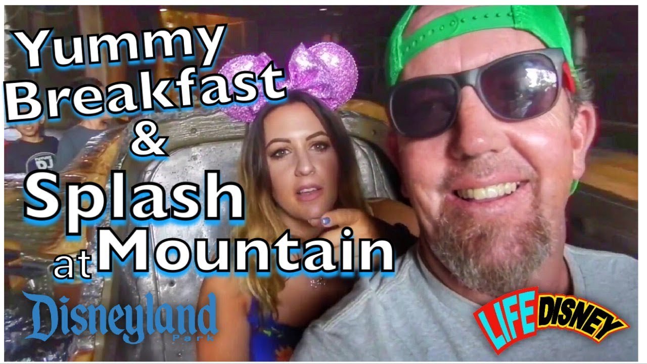 Yummy Breakfast and Splash Mountain at Disneyland