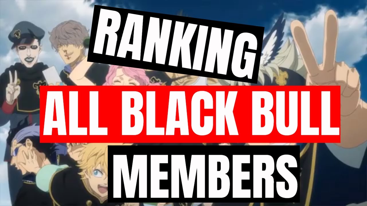 Ranking ALL Black Bull Members from Weakest to Strongest