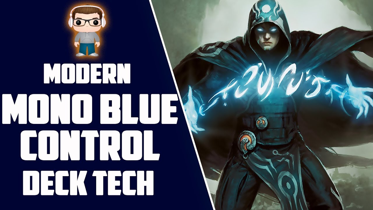 Mono Blue Control Deck Tech - MTG Modern - Blue Mages Rejoice!!