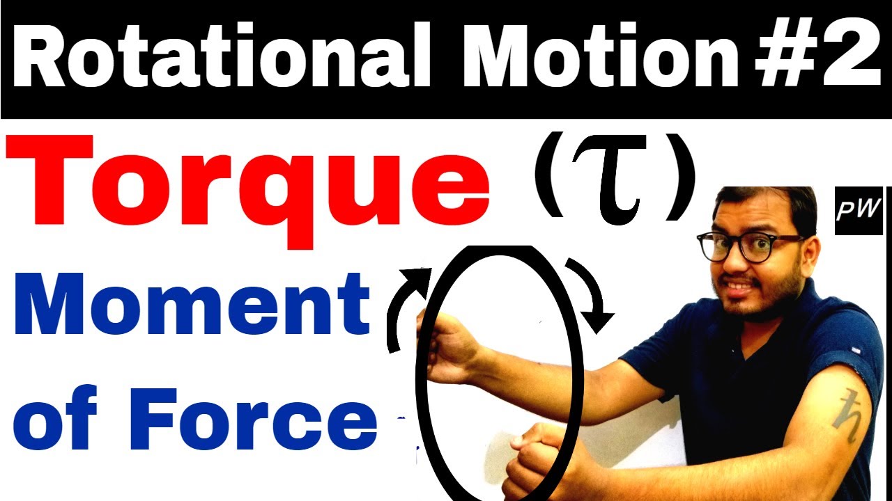 Class 11 chapter 7 | Rotatational Motion 02 || Torque - Moment Of Force - Turning Effect Of Force |