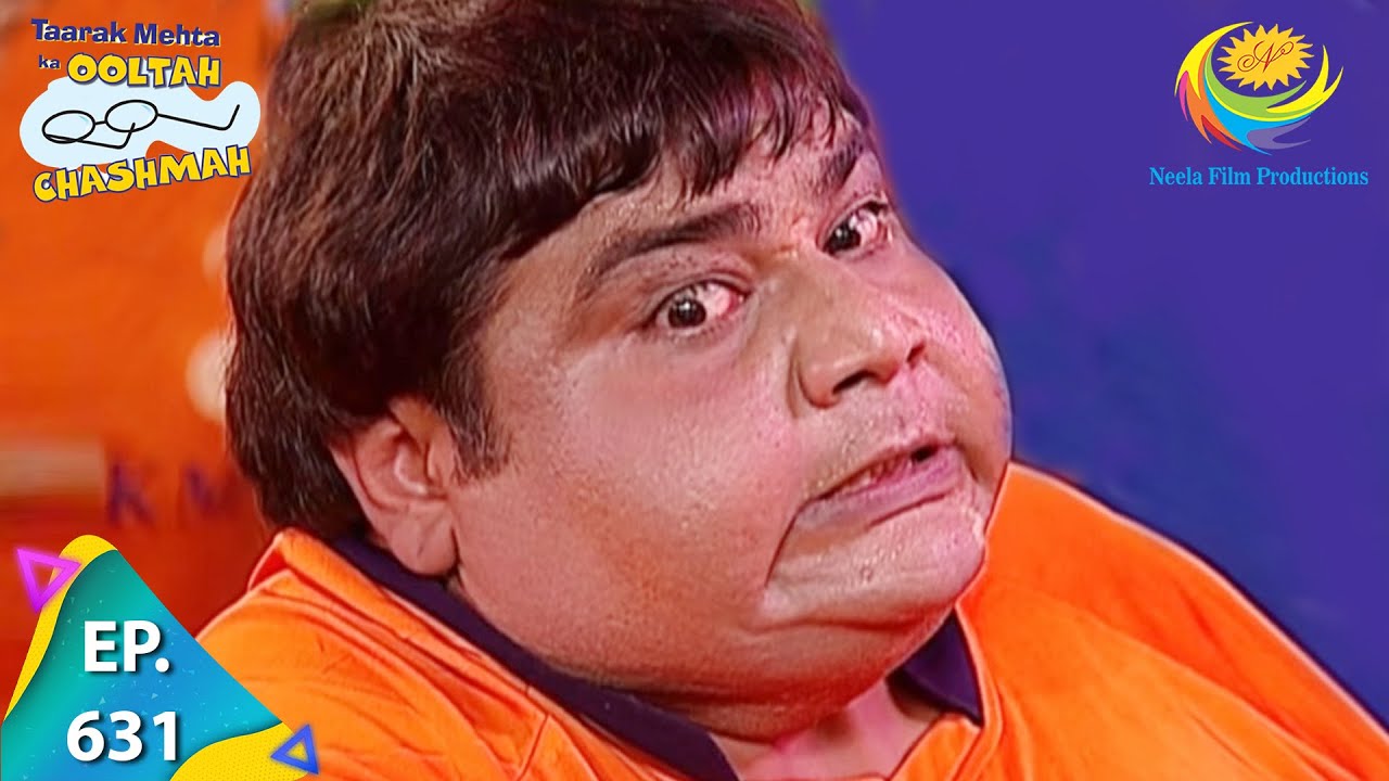 Taarak Mehta Ka Ooltah Chashmah - Episode 631 - Full Episode