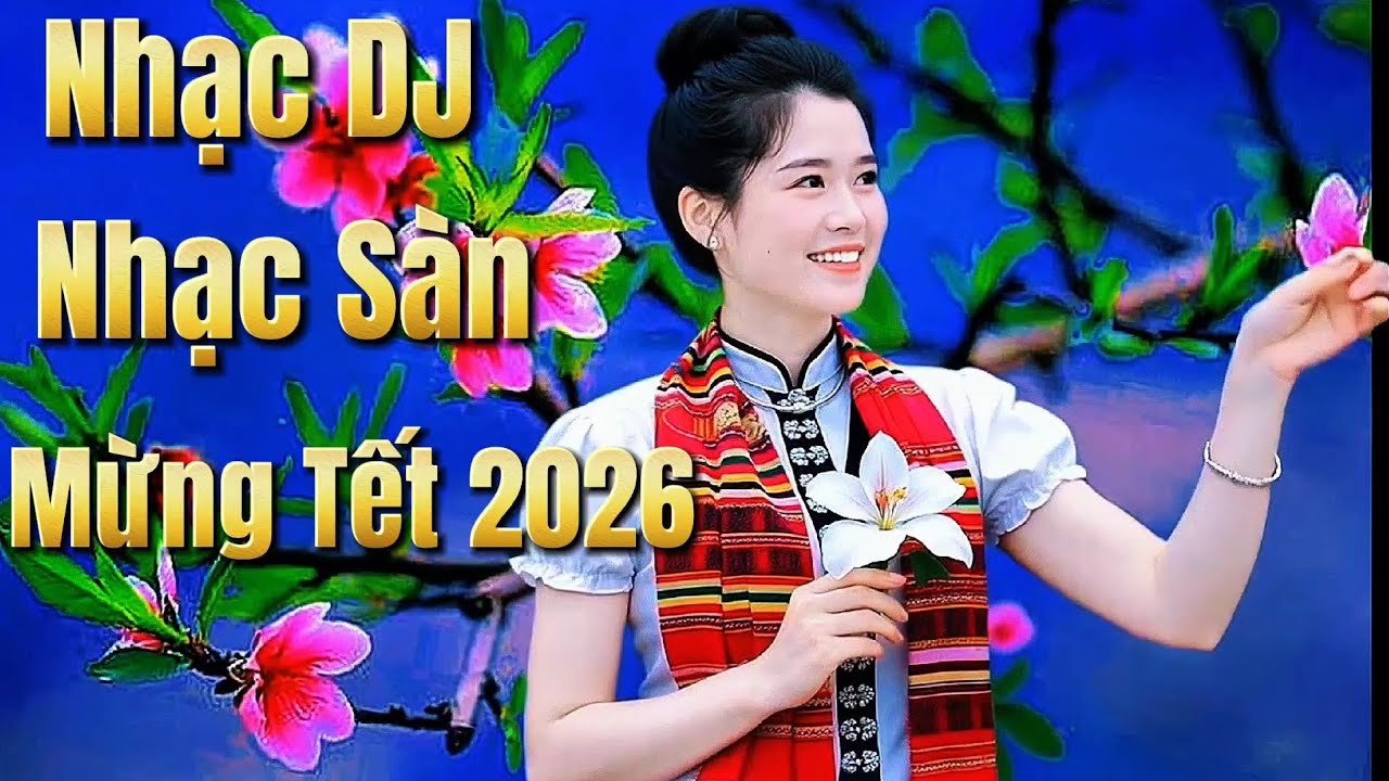 Nhạc DJ Nhạc Sàn Cực Hay Nhạc Sàn Mừng Ngày Tết 2026Toàn Gái Xinh Nhảy Hay Nhất Sơn La Tây Bắc 