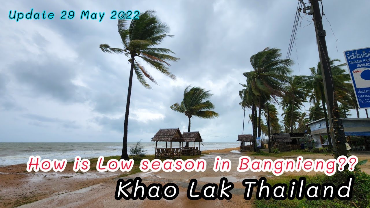 How's Rain? | Low Season| Bangnieng Khao Lak Thailand | Update 29 May 2022