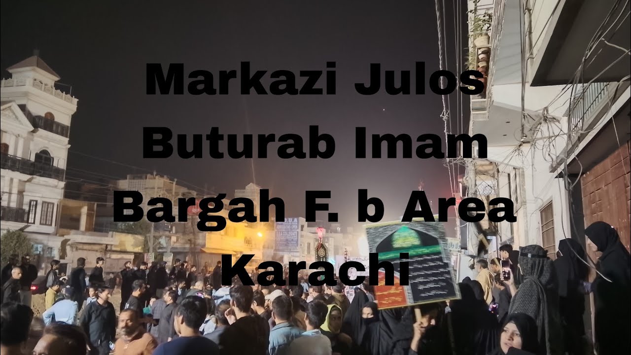 Markazi Juloos Shahadat Bibi Fatim a.s 2 Jammad us sani 2025 Buturab Karachi