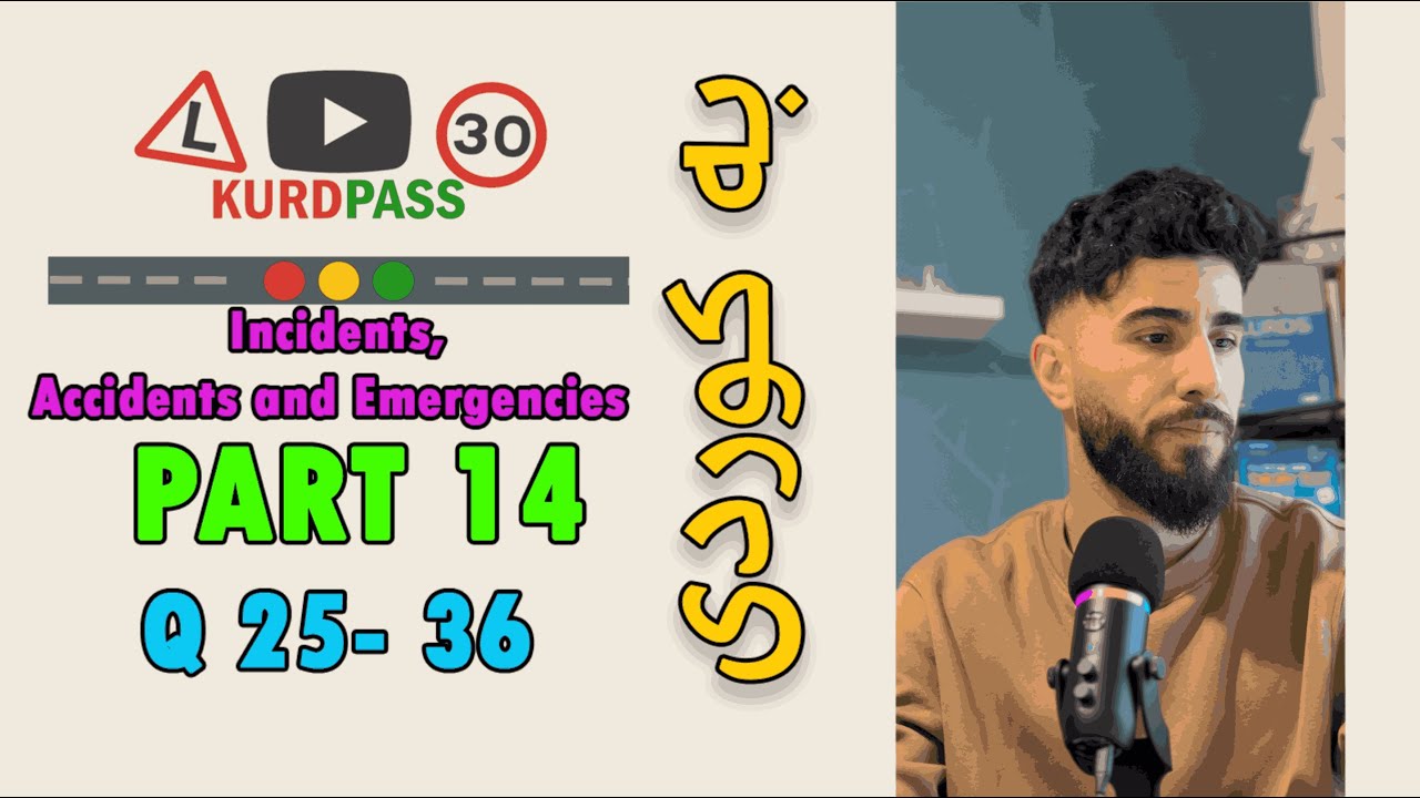 Kurdish Driving Test 2025 Incidents, Accidents and Emergencies ( Part 14) Q 25- 36