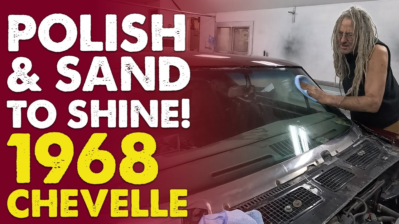 Time to Wet Sand & Polish the 1968 Chevelle!