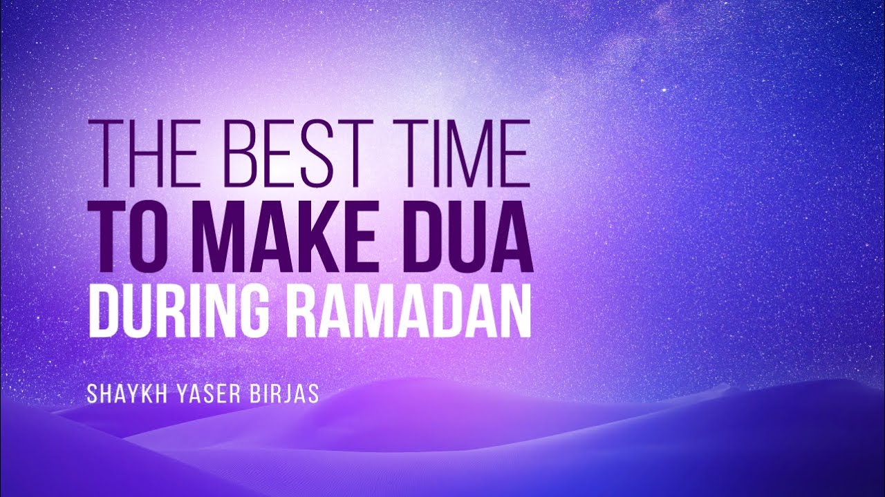 What Is The Best Time For Making Dua In Ramadan? | Shaykh Yaser Birjas | Faith IQ
