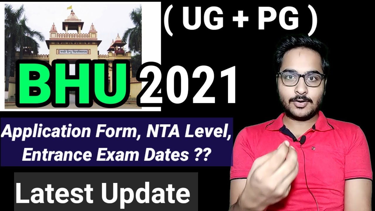 BHU Entrance Exam Imp Dates 2021 ( UG + PG) l  NTA BHU Application Form, Syllabus, Pattern Etc.