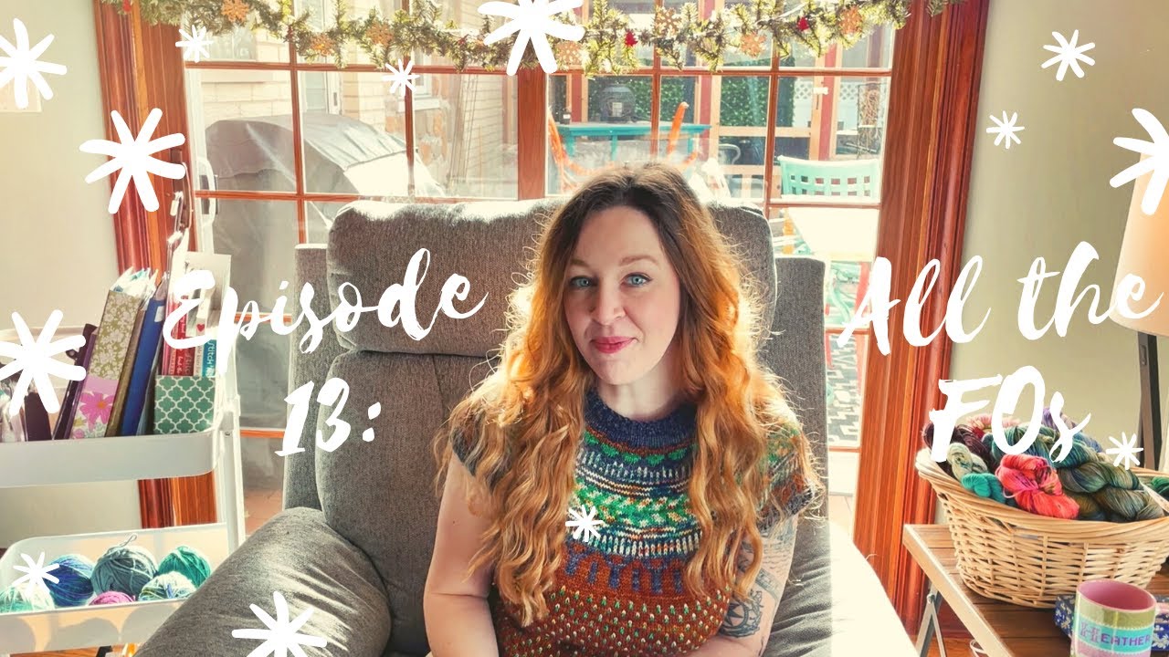 All the FO's | Knitting Podcast Episode 13