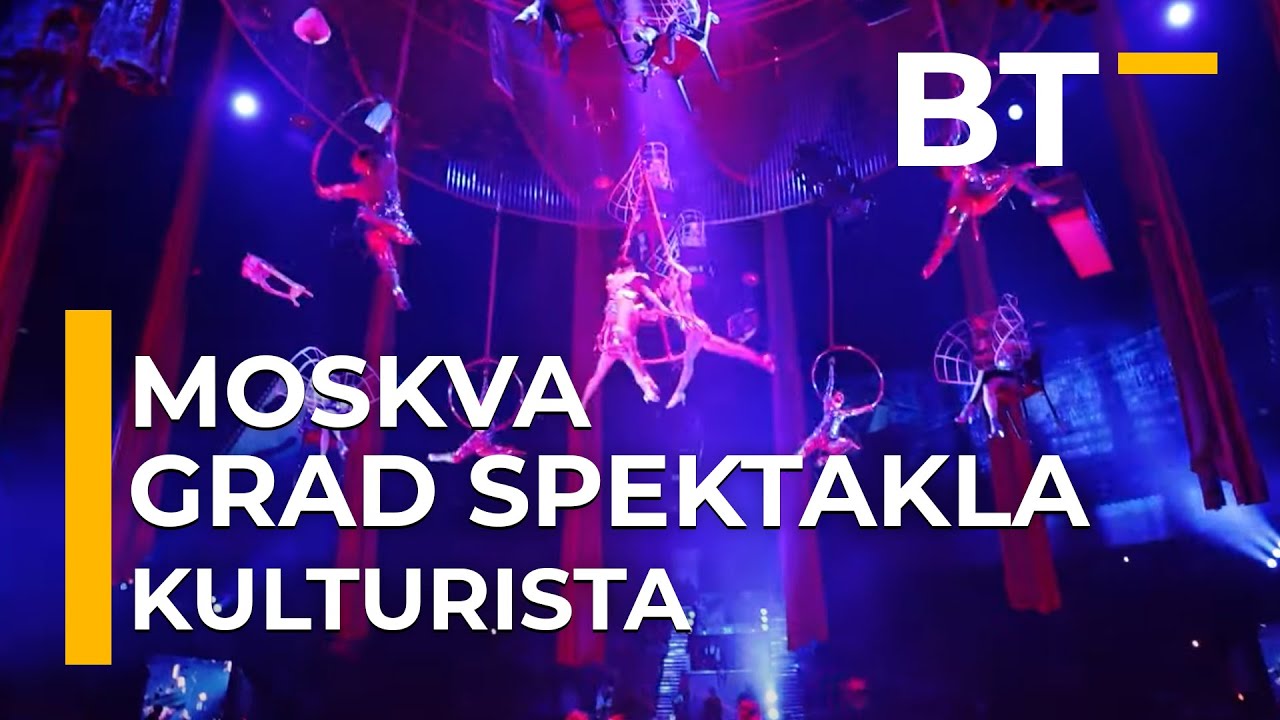 KULTURISTA   MOSKVA   GRAD SPEKTAKLA  Balkantrip TV