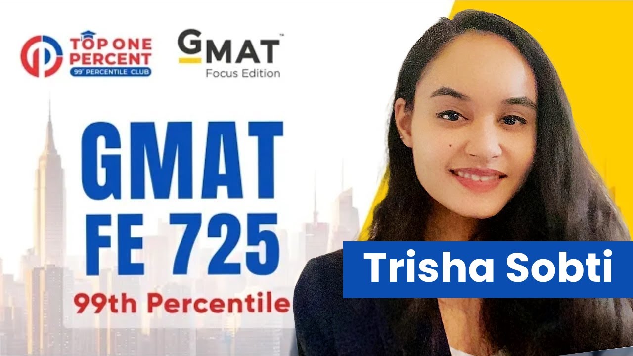 GMAT FE 725 in First Attempt | Trisha Sobti, a Non-Engineer’s Inspiring GMAT Journey