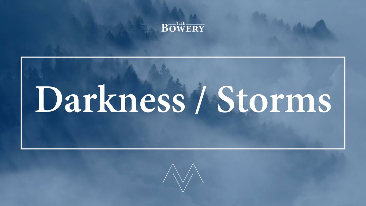 Darkness / Storms | The Bowery | Official Lyric Video | 'Mountains & Valleys' Album