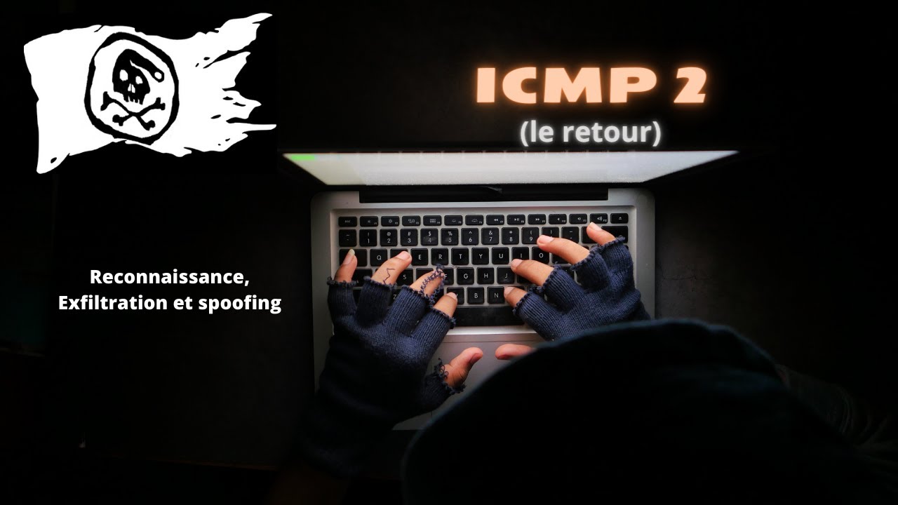 ICMP2 - Le retour (Reconnaissance, tunneling et spoofing)