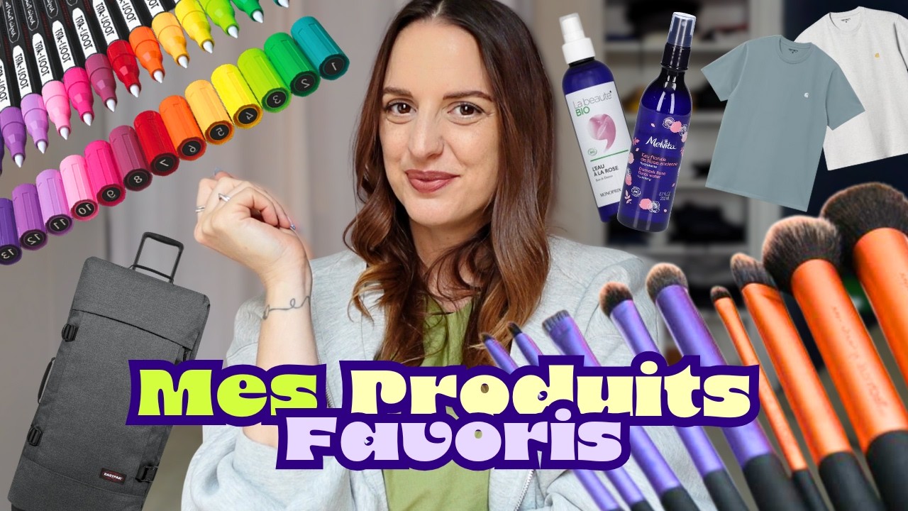 PRODUITS FAVORIS (depuis PLUS DE 10 ANS pour certains)