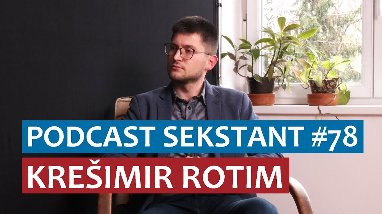 PODCAST SEKSTANT #78 KRE&Scaron;IMIR ROTIM
