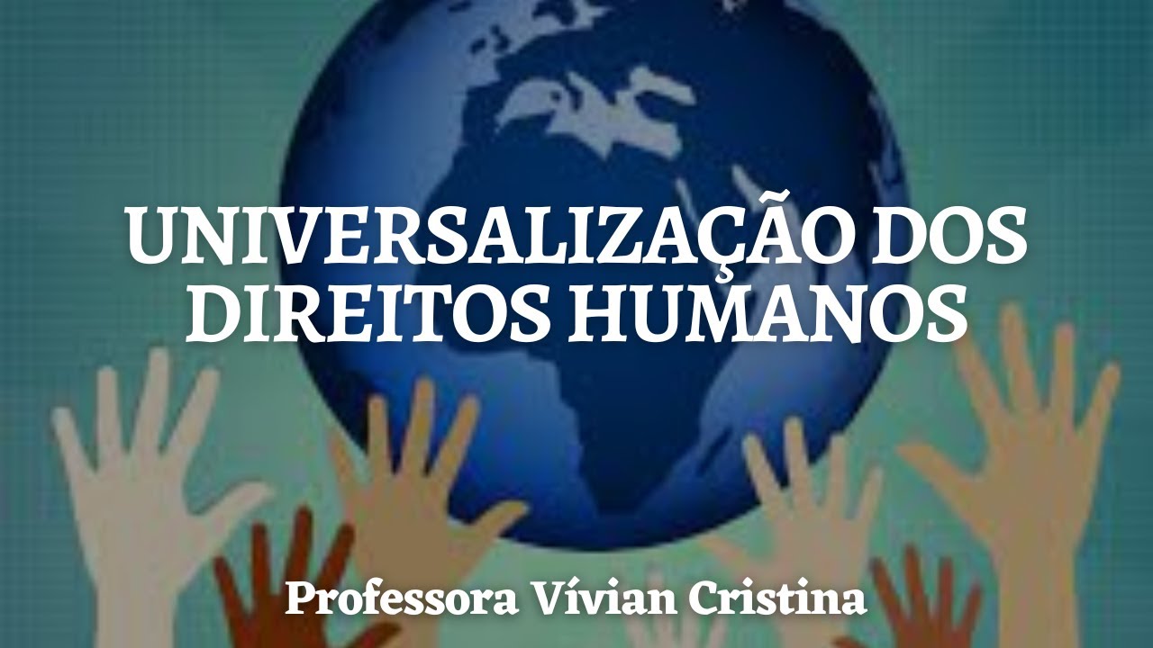 Universalização dos direitos humanos, Professora Vívian Cristina, Polícia Civil de São Paulo #pcsp