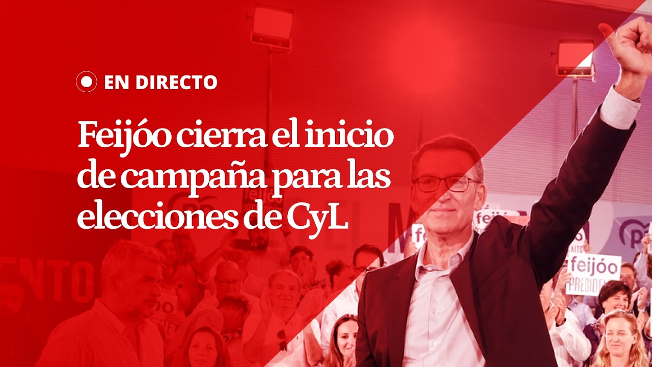 DIRECTO | Feijóo clausura el mitin de inicio de campaña para las elecciones de Castilla y León