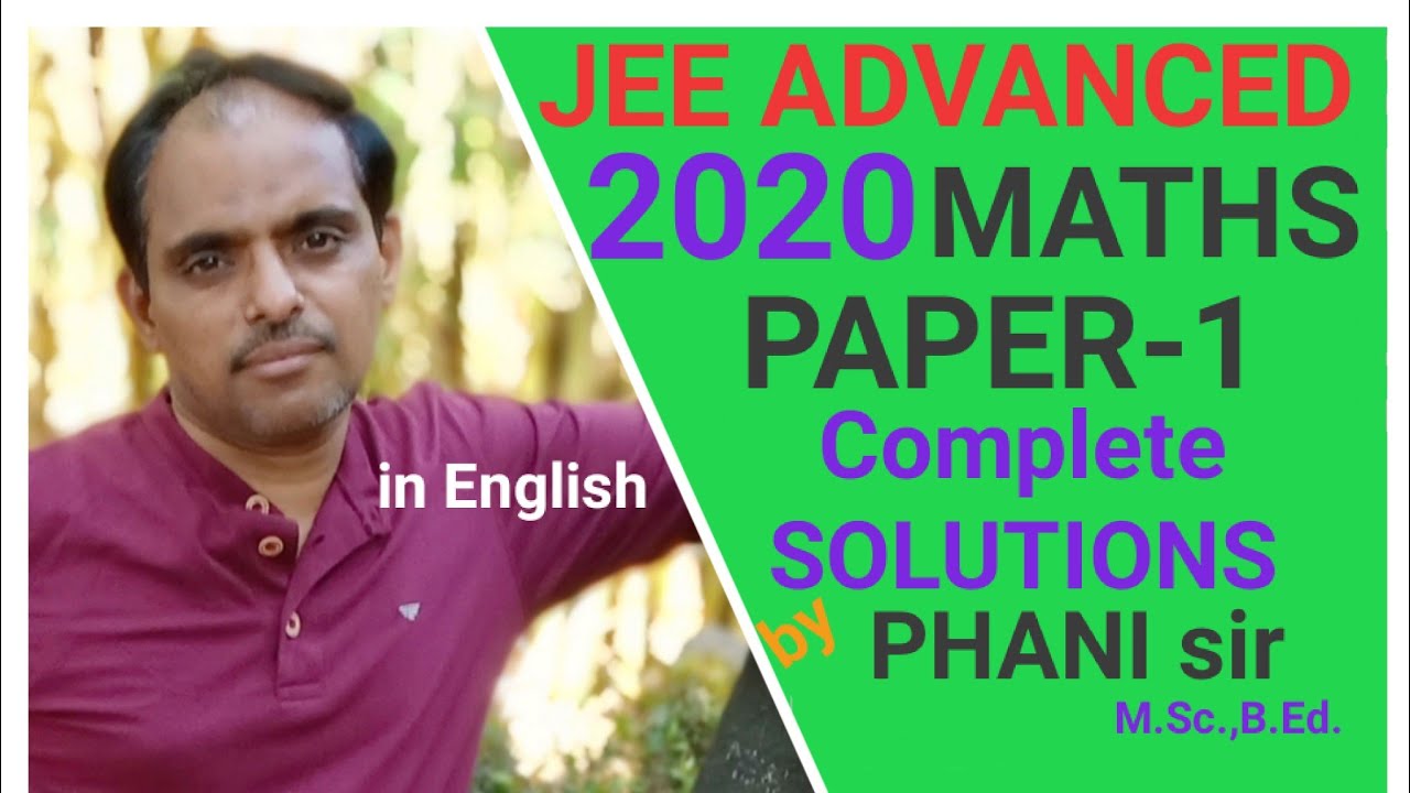JEE Advanced 2020 Maths (paper 1) Complete Solutions in English|PHANI sir|