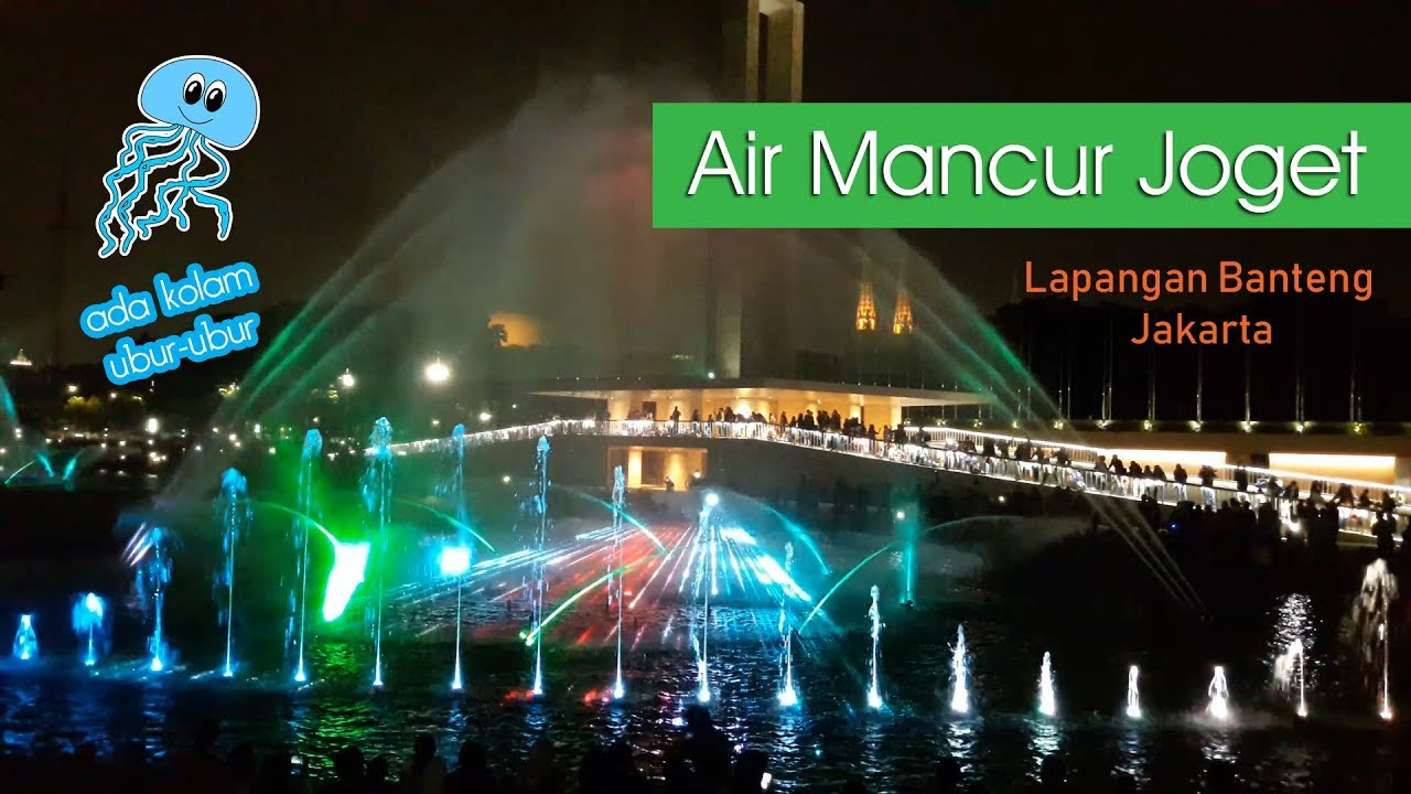 Air Mancur Joget/Menari - Lapangan Banteng Jakarta | 06 Oktober 2019