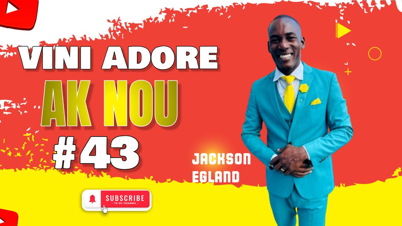 VINI ADORE AK NOU #43 | PSALMIS JACKSON EGLAND