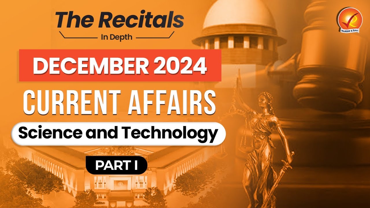 December Current Affairs 2024: Science and Technology | Part I | Monthly Current Affairs Recital